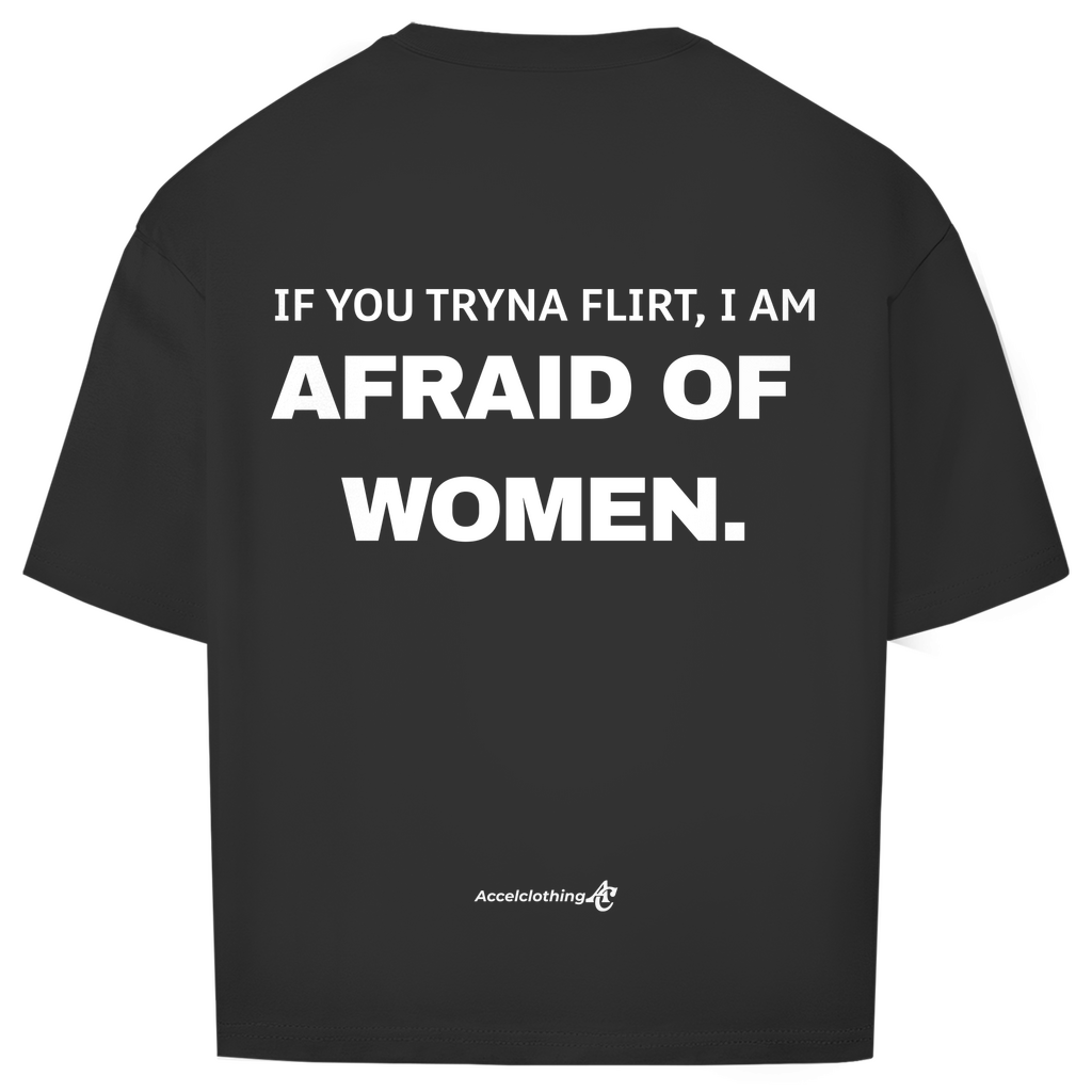 Afraid of women - Oversized Shirt