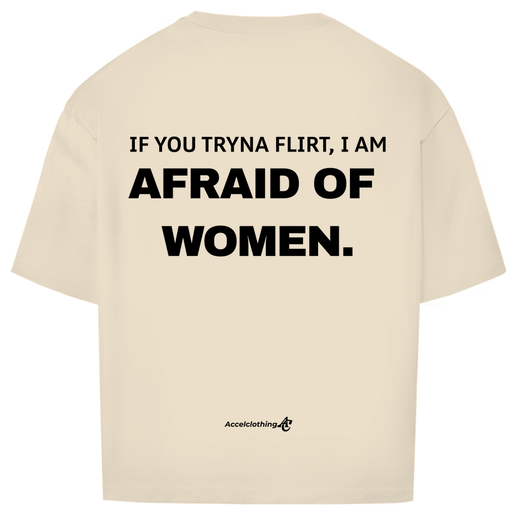 Afraid of women - Oversized Shirt