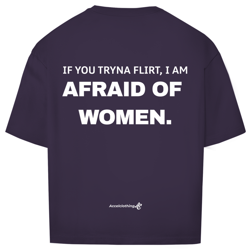 Afraid of women - Oversized Shirt