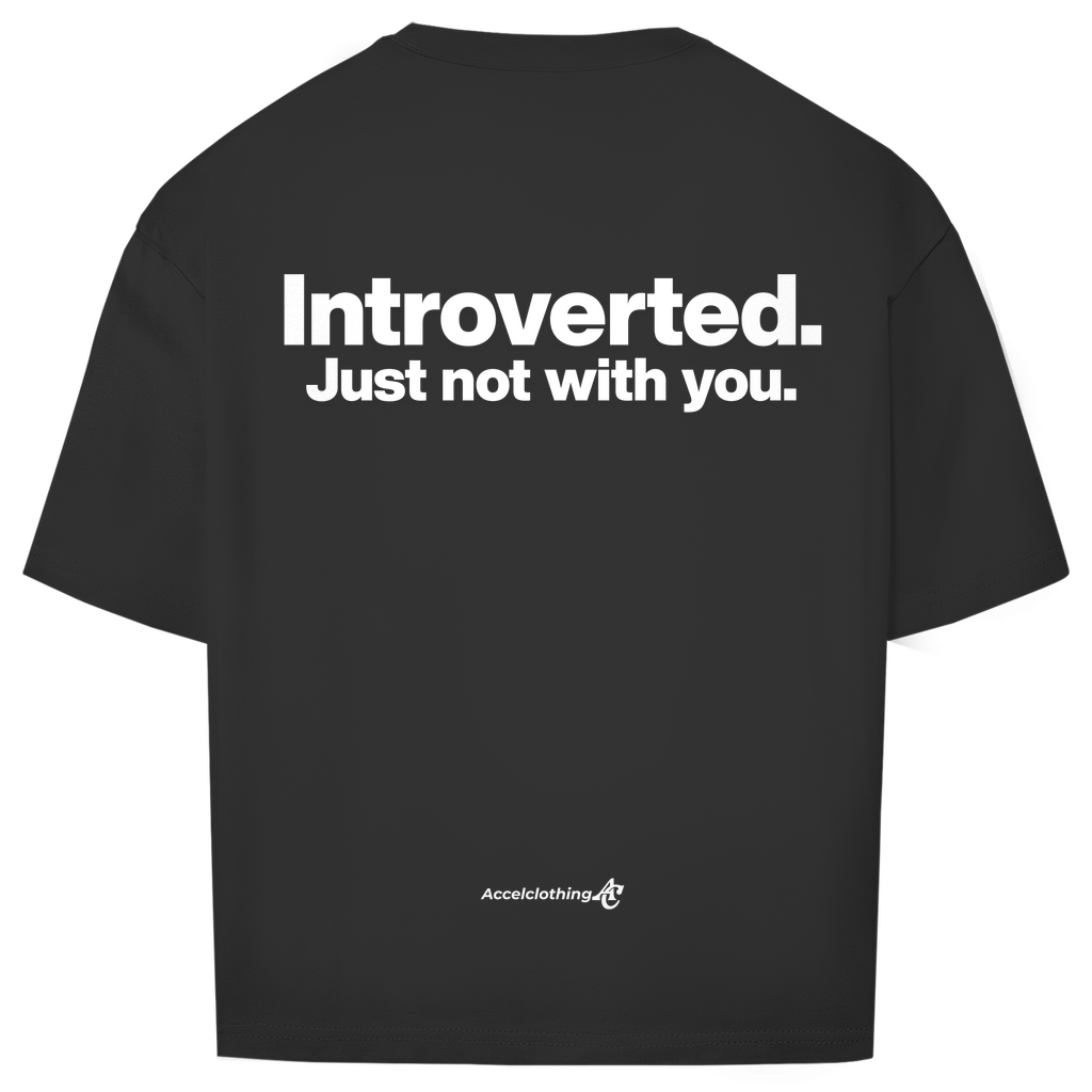 Introverted. - Oversized Shirt