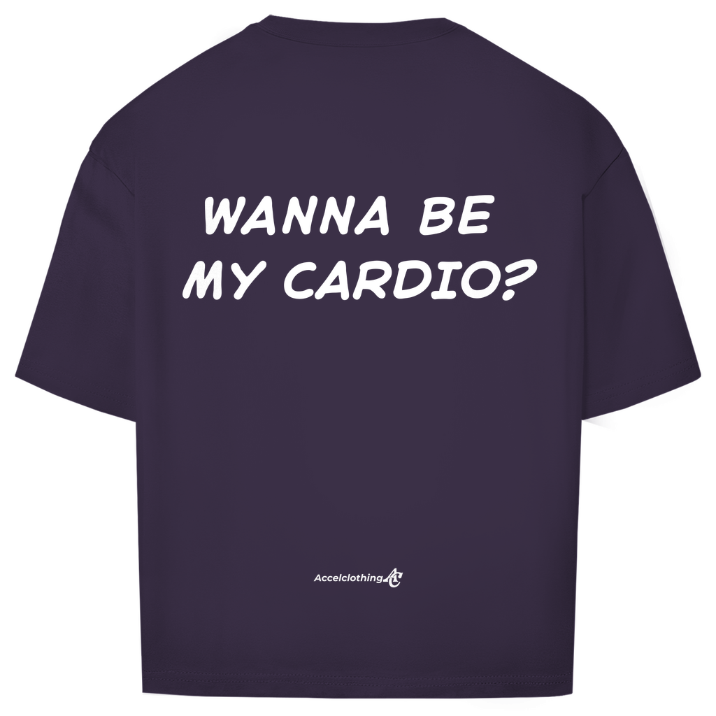 wanna be my cardio - Oversized Shirt
