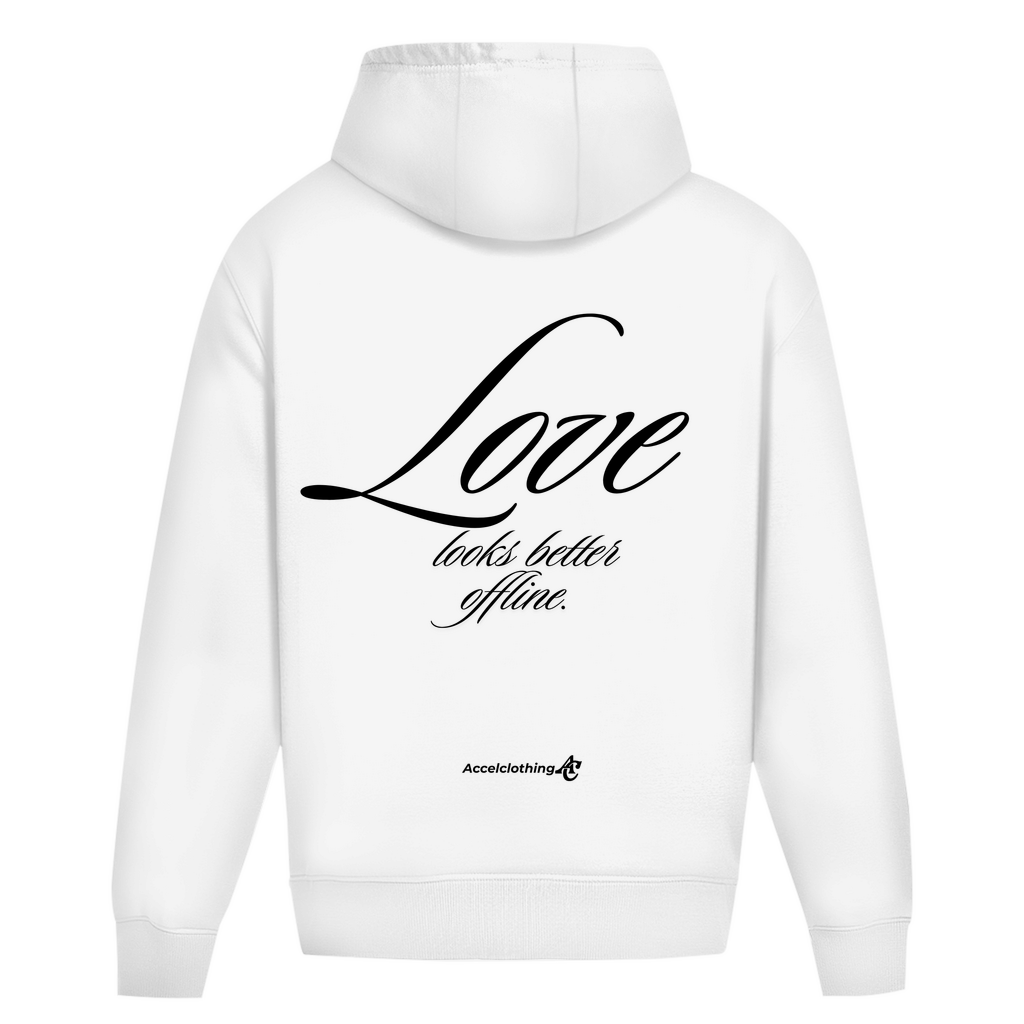 Love looks better offline. - Oversize Hoodie