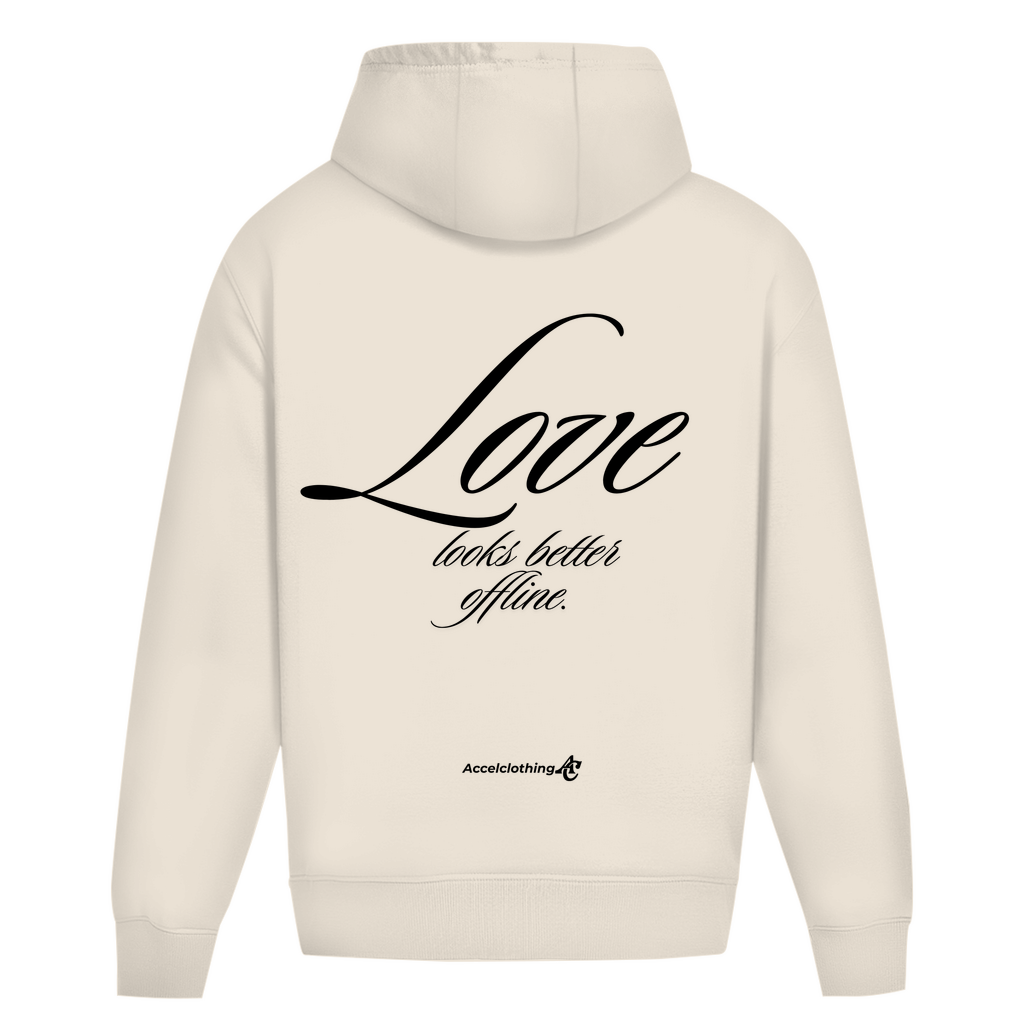 Love looks better offline. - Oversize Hoodie