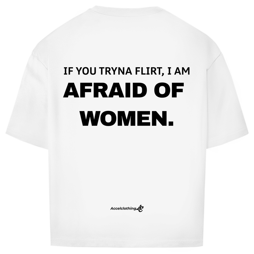 Afraid of women - Oversized Shirt