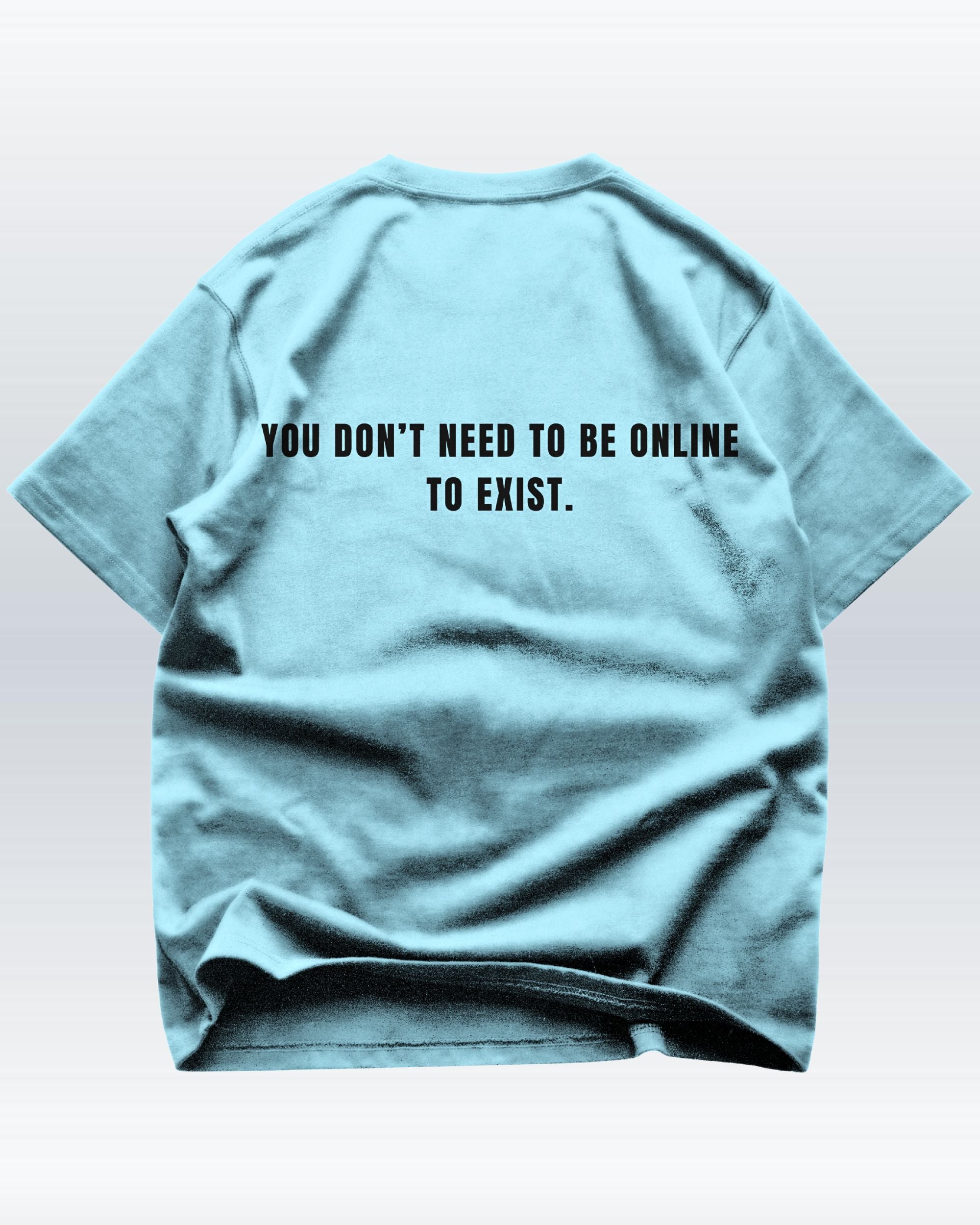 you exist - Oversize T-Shirt