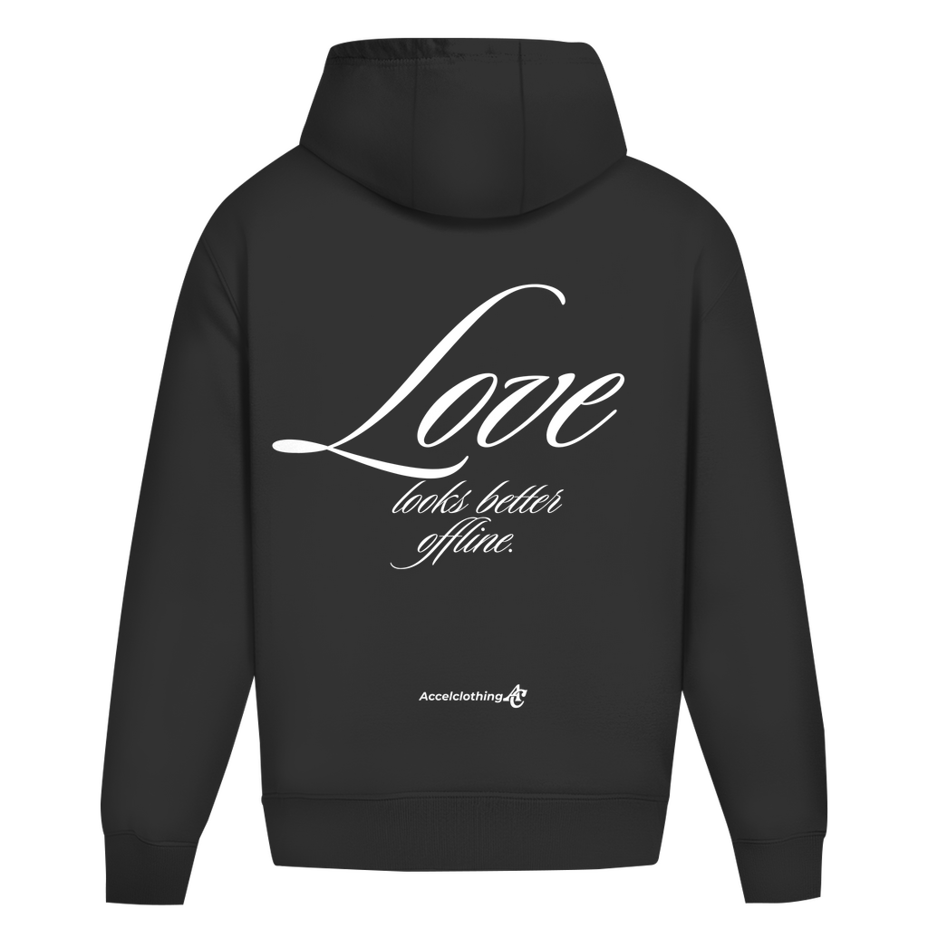 Love looks better offline. - Oversize Hoodie