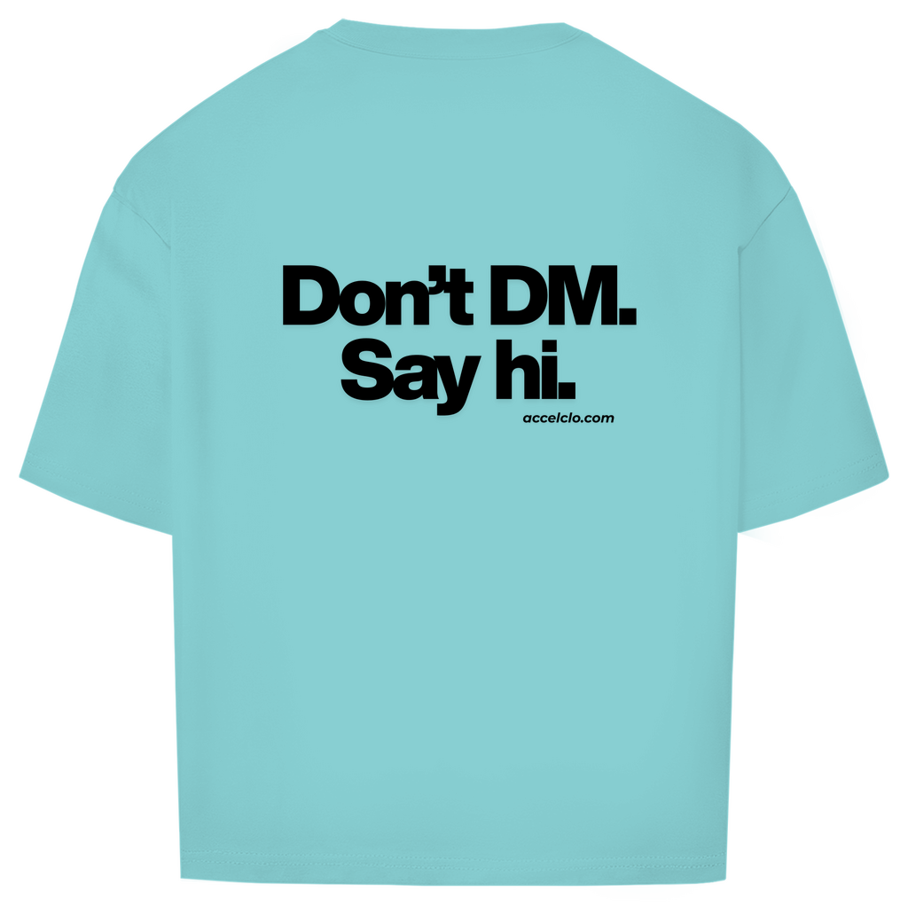 Say hi. - Oversized Shirt
