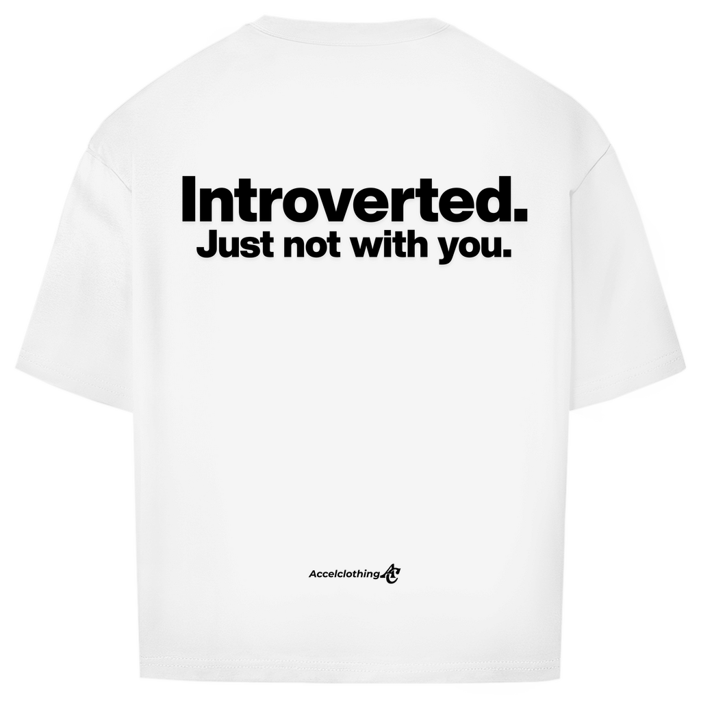 Introverted. - Oversized Shirt