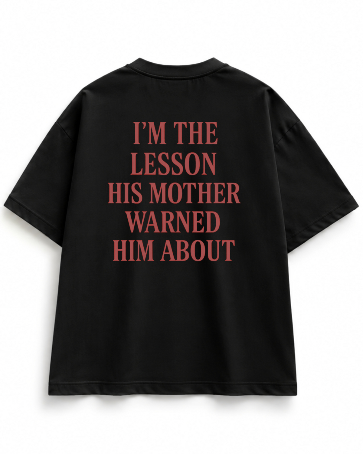 His Mother Warned – Oversize T-Shirt