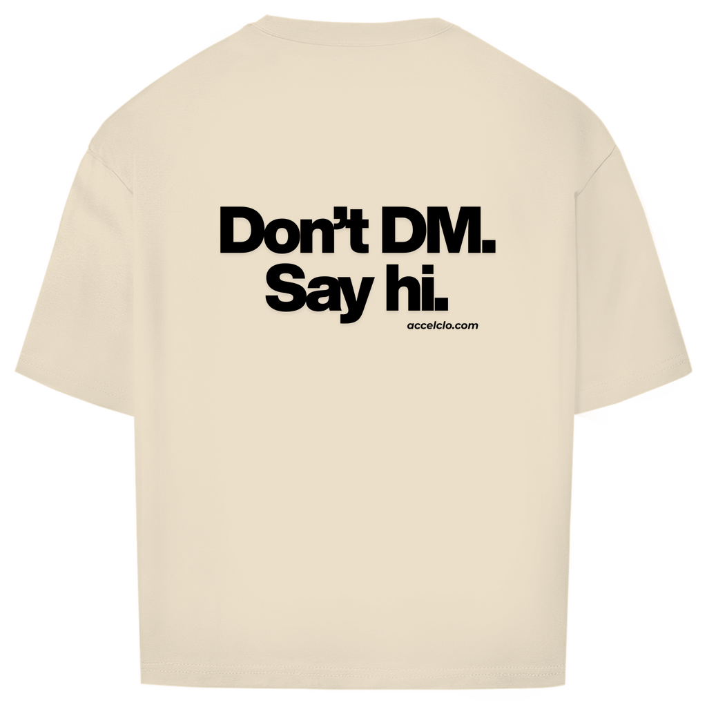 Say hi. - Oversized Shirt