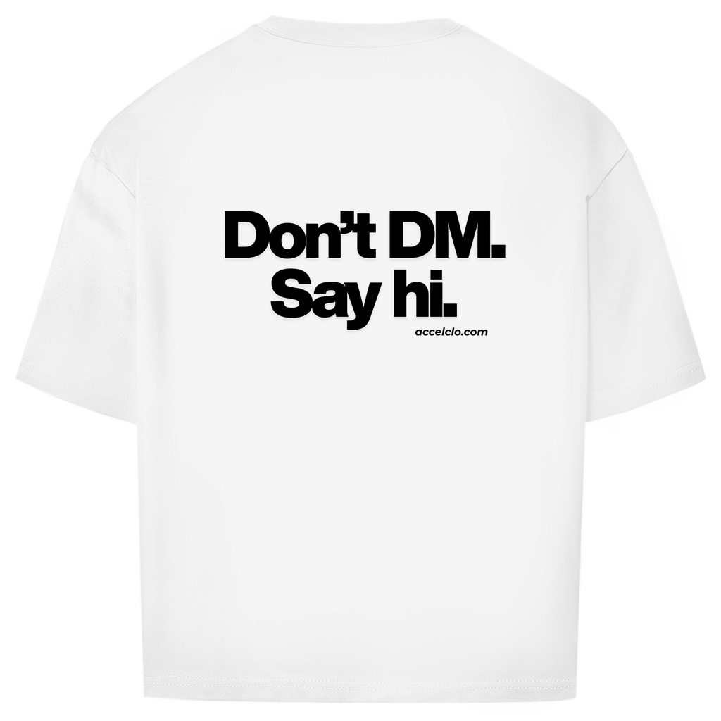 Say hi. - Oversized Shirt